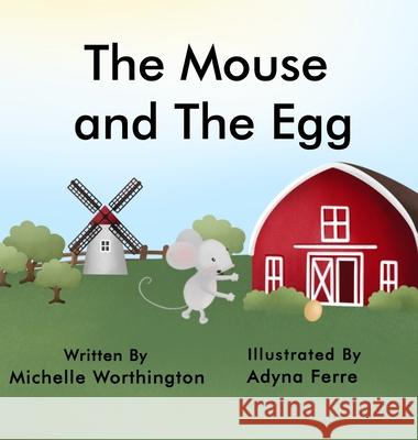 The Mouse and The Egg Michelle Worthington 9780648771852 Daisy Lane Publishing - książka