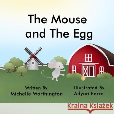 The Mouse and The Egg Michelle Worthington 9780648825371 Daisy Lane Publishing - książka