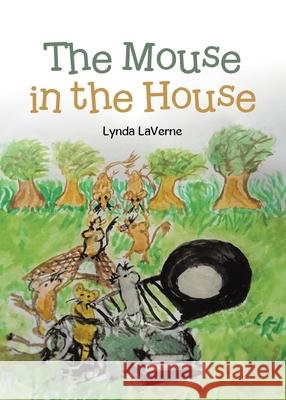 The Mouse in the House Lynda Laverne 9780228806608 Tellwell Talent - książka