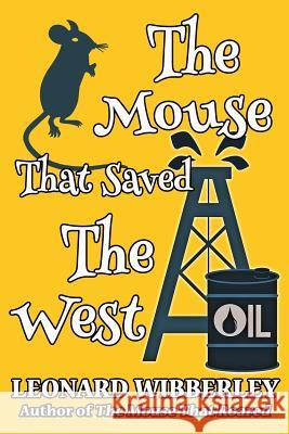 The Mouse That Saved The West Wibberley, Leonard 9781518752629 Createspace - książka