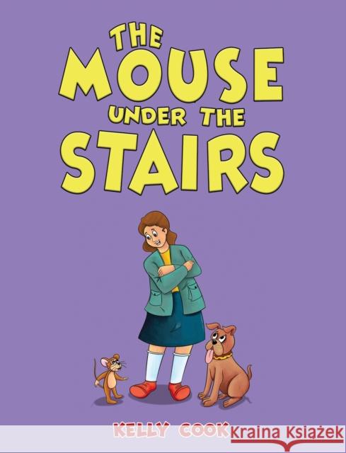 The Mouse Under the Stairs Kelly Cook 9781035852321 Austin Macauley - książka