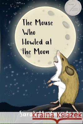 The Mouse Who Howled At the Moon Dewsnap, Laura 9781502858474 Createspace - książka