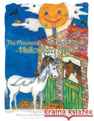 The Mousecat and the Moonicorns on Halloween Night Heather MacLean 9781452576176 Balboa Press - książka