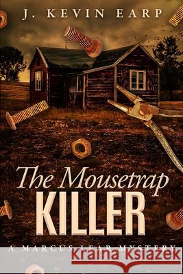The Mousetrap Killer J. Kevin Earp 9781675229354 Independently Published - książka