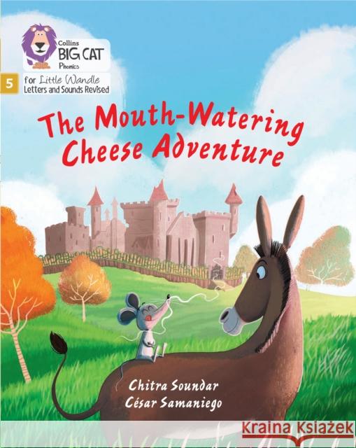The Mouth-Watering Cheese Adventure: Phase 5 Set 4 Stretch and Challenge Chitra Soundar 9780008539382 HarperCollins Publishers - książka