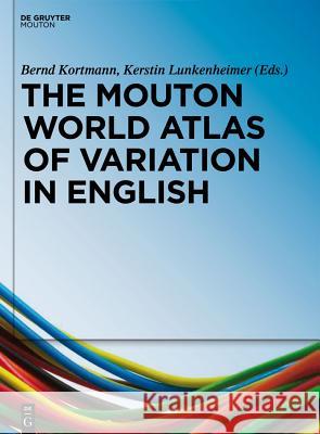 The Mouton World Atlas of Variation in English Bernd Kortmann Kerstin Lunkenheimer 9783110279887 Walter de Gruyter - książka