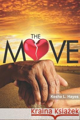 The Move Kesha L. Hayes Kay Horton Lionel Angevine 9781547012329 Createspace Independent Publishing Platform - książka