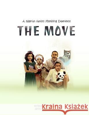 The Move: A Nigerian Family's Mystifying Experience James Benedict Abhinav Gupta  9781955419123 James Benedict - książka