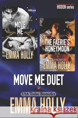 The Move Me Duet (Move Me, The Faerie's Honeymoon) Holly, Emma 9781718059900 Independently Published - książka
