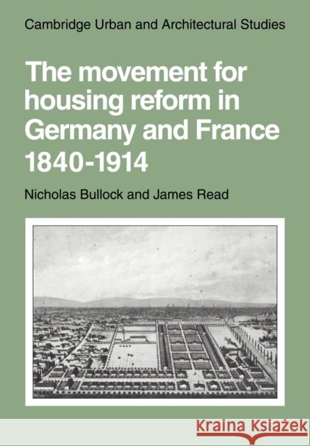 The Movement for Housing Reform in Germany and France, 1840-1914 Nicholas Bullock 9780521133838 Cambridge University Press - książka