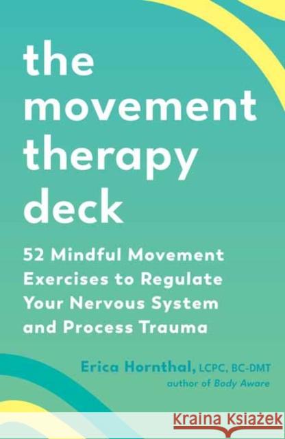 The Movement Therapy Deck Erica Hornthal 9781623179816 North Atlantic Books,U.S. - książka