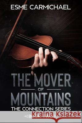 The Mover of Mountains Esme Carmichael 9781838327224 Nielsen ISBN Agency for UK & Ireland - książka