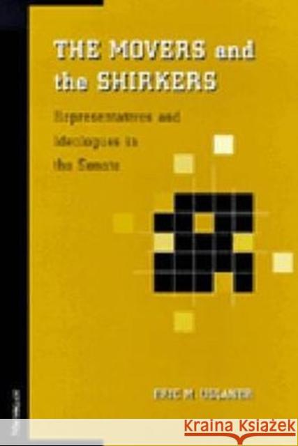 The Movers and the Shirkers: Representatives and Ideologues in the Senate Uslaner, Eric M. 9780472088706 University of Michigan Press - książka