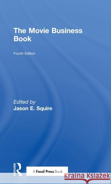 The Movie Business Book Jason E. Squire 9781138656277 Focal Press - książka