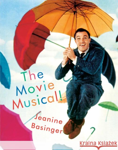 The Movie Musical! Jeanine Basinger 9781101874066 Alfred A. Knopf - książka