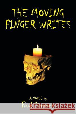 The Moving Finger Writes Bud Simpson 9781493110162 Xlibris Corporation - książka