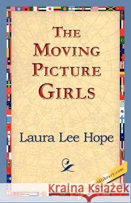 The Moving Picture Girls Laura Lee Hope 9781421824963 1st World Library - książka