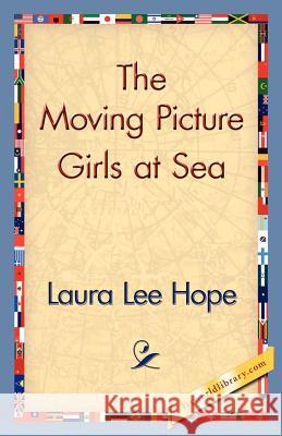 The Moving Picture Girls at Sea Laura Lee Hope 9781421830797 1st World Library - książka