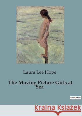 The Moving Picture Girls at Sea Laura Lee Hope   9791041828159 Culturea - książka