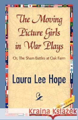 The Moving Picture Girls in War Plays Laura Lee Hope 9781421897585 1st World Library - książka