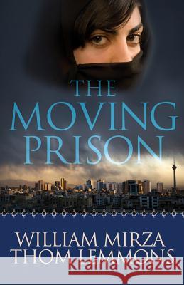 The Moving Prison William Mirza Thom Lemmons 9780781410984 David C. Cook - książka