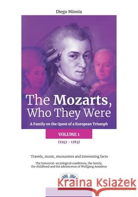 The Mozarts, Who They Were (Volume 1): A Family on a European Conquest Diego Minoia, Dena Marzullo 9788835422891 Tektime - książka