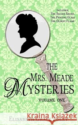 The Mrs. Meade Mysteries, Volume I Elisabeth Grace Foley 9781495463686 Createspace Independent Publishing Platform - książka