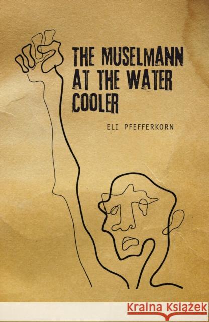 The Müselmann at the Water Cooler Pfefferkorn, Eli 9781618111579 Academic Studies Press - książka