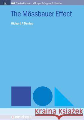 The Mössbauer Effect Dunlap, Richard A. 9781643274799 Morgan & Claypool Publishers - książka