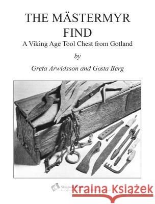 The Mästermyr Find: A Viking Age Tool Chest from Gotland Brown, Henry T. 9780965075510 Astragal Press - książka