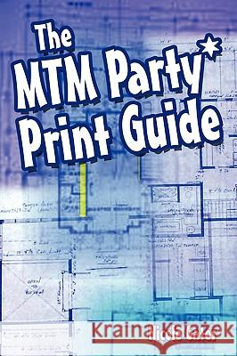 The MTM Party*Print Guide Nicole Gates 9781434398048 AUTHORHOUSE - książka