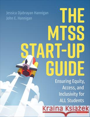 The Mtss Start-Up Guide: Ensuring Equity, Access, and Inclusivity for All Students Jessica Hannigan John E. Hannigan 9781544394244 Corwin Publishers - książka