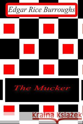 The Mucker Edgar Rice Burroughs 9781477646199 Createspace - książka