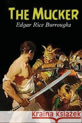 The Mucker Edgar Rice Burroughs 9781533331137 Createspace Independent Publishing Platform - książka