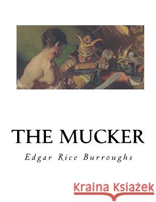 The Mucker Edgar Rice Burroughs 9781535018166 Createspace Independent Publishing Platform - książka