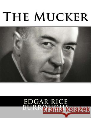 The Mucker Edgar Rice Burroughs 9781982085957 Createspace Independent Publishing Platform - książka