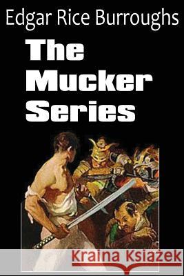 The Mucker Series; The Mucker, the Return of the Mucker, the Oakdale Affair Edgar Rice Burroughs 9781612033631 Bottom of the Hill Publishing - książka