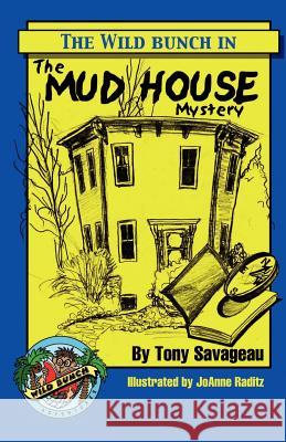 The Mud House Mystery Tony Savageau Joanne Raditz 9780975973707 Blue Mustang Press - książka