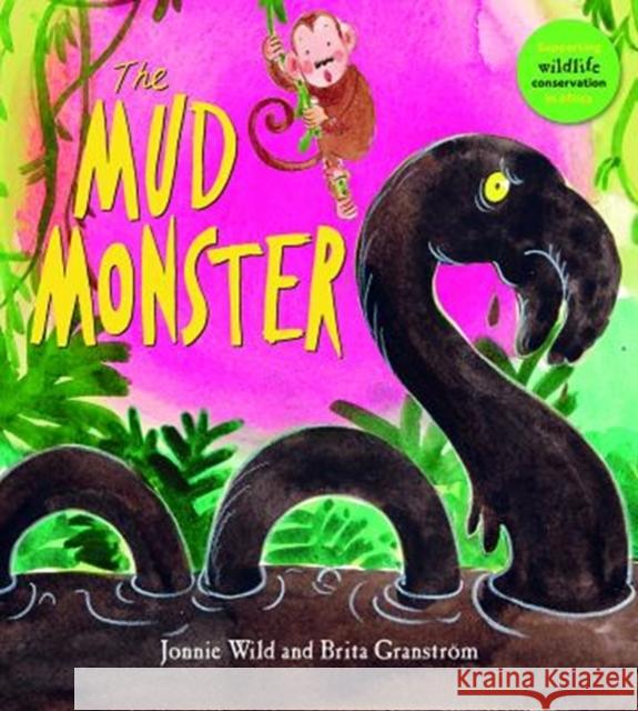 The Mud Monster Jonnie Wild 9781910959862 Otter-Barry Books - książka