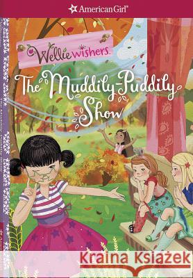 The Muddily-Puddily Show Valerie Tripp 9781609587932 American Girl Publishing Inc - książka