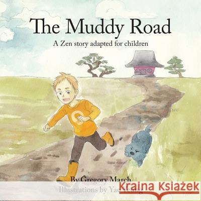 The Muddy Road: A Zen story adapted for children Yeung, Yae 9781515368045 Createspace - książka