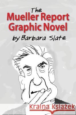 The Mueller Report Graphic Novel Slate, Barbara 9780937258118 Richard Minsky - książka