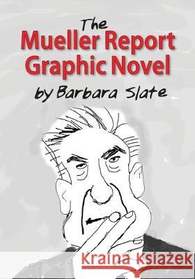 The Mueller Report Graphic Novel Slate, Barbara 9780937258125 Richard Minsky - książka