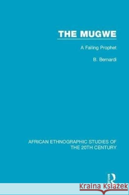 The Mugwe: A Failing Prophet B. Bernardi 9781138489189 Taylor and Francis - książka