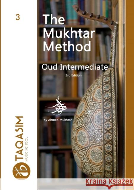 The Mukhtar Method - Oud Intermediate Ahmed Alsaady 9781471048746 Lulu.com - książka
