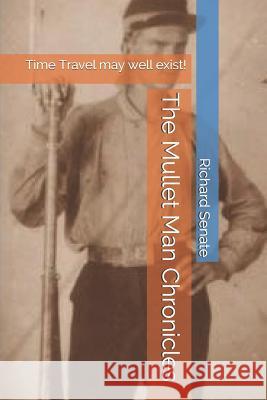 The Mullet Man Chronicles Richard Senate 9781520710914 Independently Published - książka