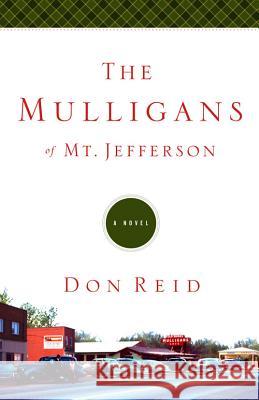 The Mulligans of Mt Jefferson Don Reid 9781434764942 David C Cook Publishing Company - książka