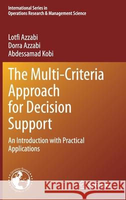 The Multi-Criteria Approach for Decision Support: An Introduction with Practical Applications Lotfi Azzabi Dorra Azzabi Abdessamad Kobi 9783030572617 Springer - książka