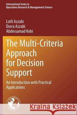 The Multi-Criteria Approach for Decision Support: An Introduction with Practical Applications Azzabi, Lotfi 9783030572648 Springer International Publishing - książka