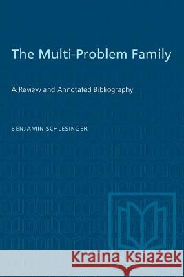 The Multi-Problem Family: A Review and Annotated Bibliography Benjamin Schlesinger 9781487582364 University of Toronto Press - książka